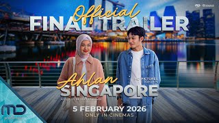 AHLAN SINGAPORE - OFFICIAL FINAL TRAILER