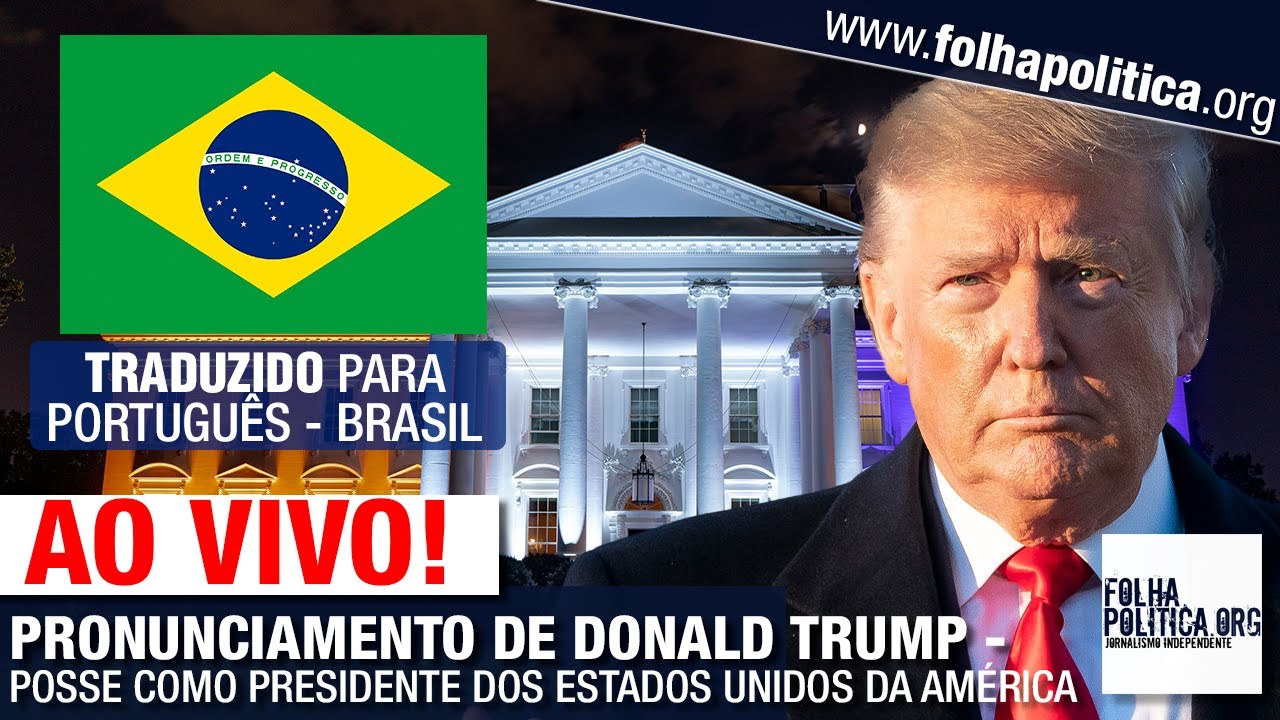 PRONUNCIAMENTO DE DONALD TRUMP - POSSE COMO PRESIDENTE DOS EUA [TRADUZIDO PARA PORTUGUÊS BRASILEIRO]