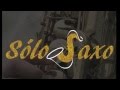 S&oacute;loSaxo.com - Patience (Take That)