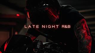 Driving at 3 AM • Slow & Chill R&B Playlist for Men