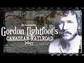 Re-examining Gordon Lightfoot's Canadian Railroad Trilogy