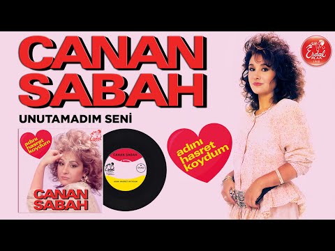 Canan Sabah Unutamadım Seni
