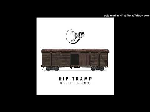 Hip Tramp (Rmx by First Touch) - OuttaSpace Crew