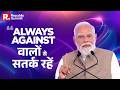 Listen To PM Modi Speak On The Always Against Mindset In Indian Politics