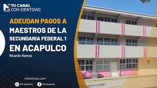 Adeudan pagos a maestros de la secundaria federal 1 en Acapulco