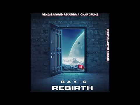 Bay-C - Rebirth (First Quarter Riddim) Dancehall 2024