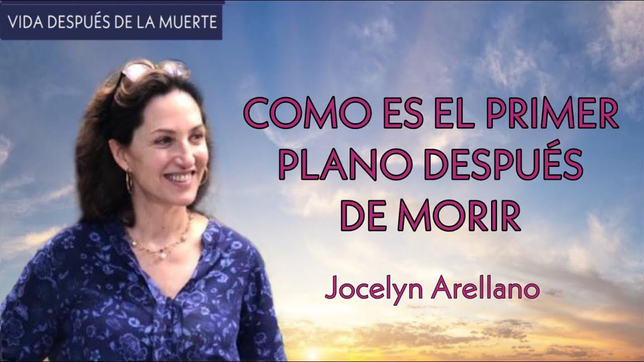 Como es el primer plano después de morir - Jocelyn Arellano