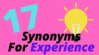 8 Synonyms For Experience - For Kids & Adults - English Language Help