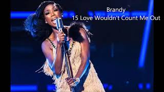 Brandy 15 Love Wouldn&#39;t Count Me Out