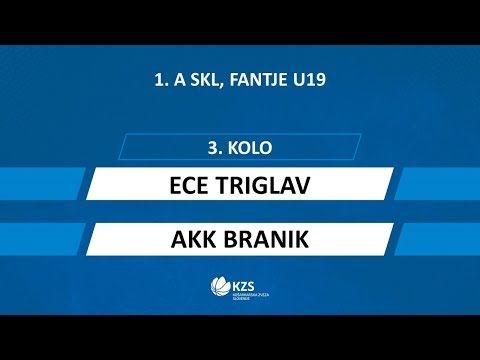 ECE Triglav : AKK Branik - 3. kolo - 1. A SKL za fante U19 - Sezona 2019/20 - 2/4