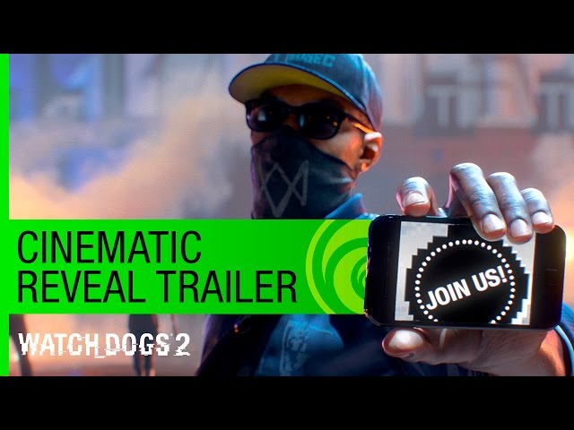 Watch Dogs 2 Trailer: Cinematic Reveal - E3 2016 [US]