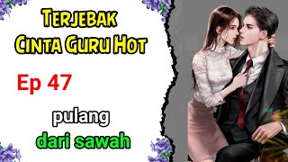 Download lagu Bab 47 Novel Romantis Terjebak Cinta Guru Hot... mp3