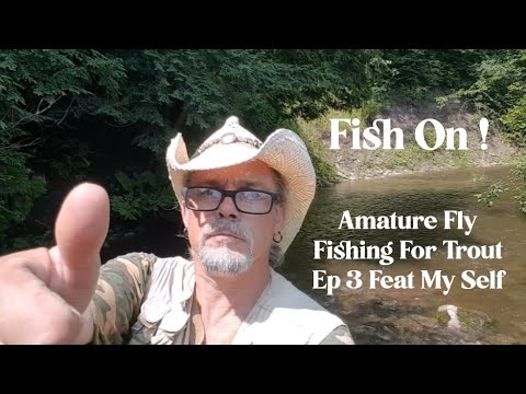 Fish On !  - Season 1 Episode 3 - A Amature Fly Fishing Channel with a twist  -  Feat My Self