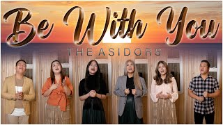 Be With You - THE ASIDORS 2022 COVERS - with Lyrics