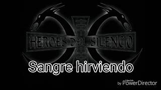 Héroes Del Silencio - Sangre hirviendo [Letra]