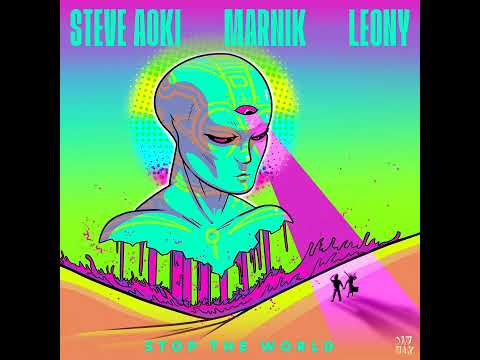 Steve Aoki & Marnik & Leony - Stop The World (Official Audio)