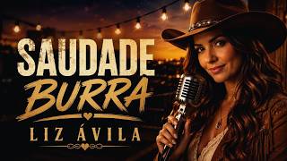 SAUDADE BURRA- LIZ ÁVILA