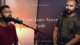 JATAMANSI SESSIONS  Your Love Never Fails  Feat Ab