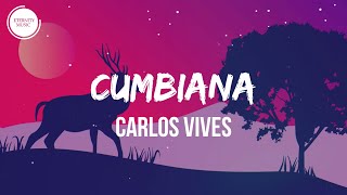 Carlos Vives - Cumbiana (Letra/Lyrics)