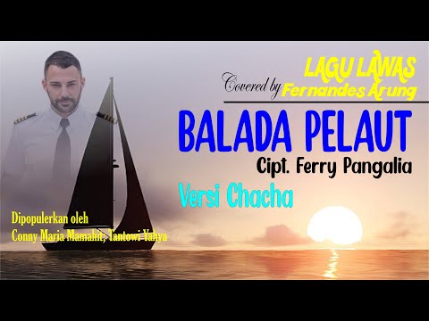 BALADA PELAUT – VERSI CHACHA || Covered by Fernandes Arung