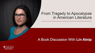From Tragedy to Apocalypse in American Literature: A Book Discussion with Lin Atnip