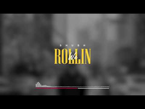 We Rollin Official Audio   Shubh