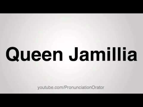 How to Pronounce Queen Jamillia
