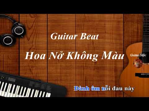 Karaoke Hoa Nở Không Màu -  Hoài Lâm- Guitar beat | Guitar Mộc