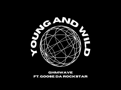 Young And Wild - ft. GOOSE DA ROCKSTAR | OFFICIAL AUDIO | #RNB & HIPHOP  |