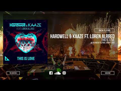 Hardwell & KAAZE ft. Loren Alrred - This Is Love