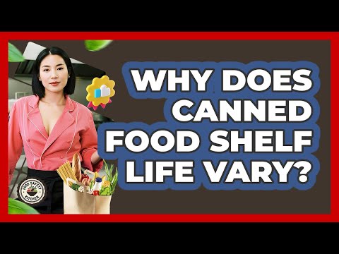 Why Does Canned Food Shelf Life Vary? - Food Safety Kitchen