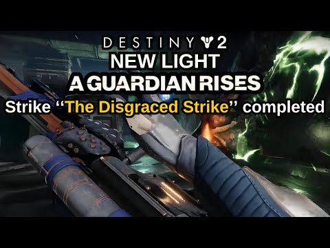 Destiny 2: New Light A Guardian Rises Quest Step 21 of 21 The Disgraced Strike