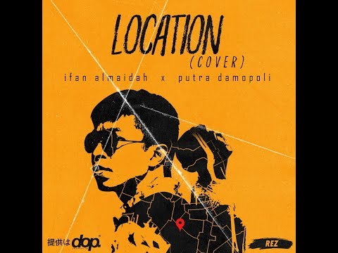 Khalid - Location (Cover) by : Ifan Almaidah Ft Putra Damopoli