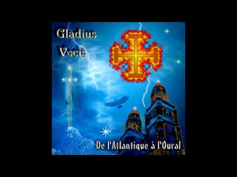 Gladius Vocis - Défenseurs de l'Occident - De l'Atlantique à l'Oural