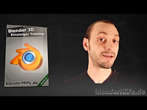 Blender 3D Einsteiger Training - Tutorialserie für Blender 2.7
