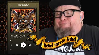 REBEL MEETS REBEL - Get Outta My Life (First Listen)