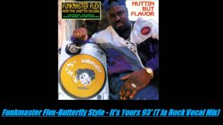 Funkmaster Flex-Butterfly Style - It's Yours