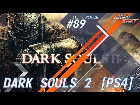 Let´s Platin - Dark Souls 2 - SotfS [PS4] - Folge 89 - Kann ein Riese klettern? [HD] [Deutsch]
