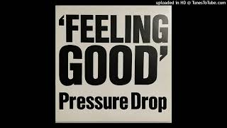 Pressure Drop - Feeling Good (Touch 1)
