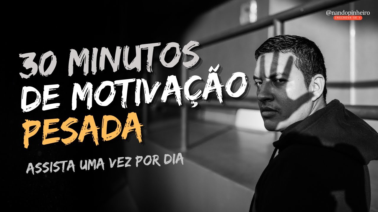 30 MINUTOS DE MOTIVAÇÃO PARA ASSISTIR UMA VEZ POR DIA #motivação (HD)