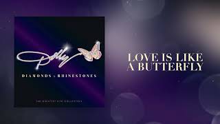 Dolly Parton - Love Is Like A Butterfly (Official Audio)