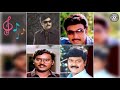 Tamil Melodies Song 80 S IIlayaraja Song With Famous Actors Tamil 80 S Songs Collection