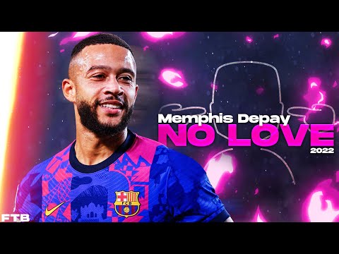 Memphis Depay 2022 • AMAZING Skills And Goals ᴴᴰ • NO LOVE 🎵