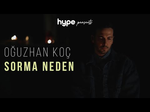 Sorma Neden - Oğuzhan Koç
