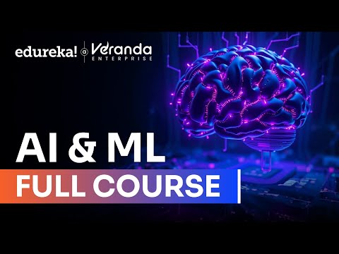 AI & ML Full Course 2025 | Complete Artificial Intelligence and Machine Learning Tutorial |  Edureka
