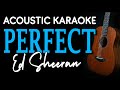 PERFECT - Ed Sheeran | ACOUSTIC KARAOKE