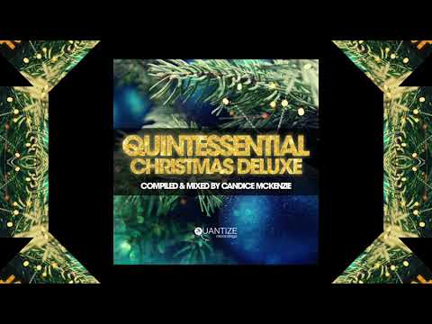 Quintessential Christmas Deluxe - Compiled & Mixed by Candice McKenzie