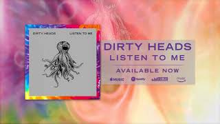 Dirty Heads - Listen To Me (Official Audio)