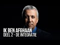 Ik ben Afghaan - deel 2: De integratie