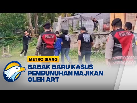 Fakta Baru Kasus Pembunuhan Majikan Oleh ART  - [Metro Siang]